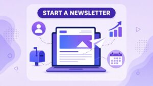 How to Start a Newsletter in 2026: A Step-by-Step Guide How to start a newsletter illustration: a laptop showing a newsletter email layout with a paper plane flying out, a mailbox, a subscriber icon, a growth chart and a calendar